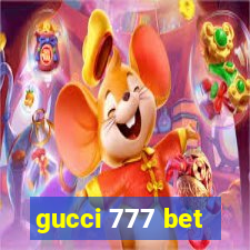 gucci 777 bet